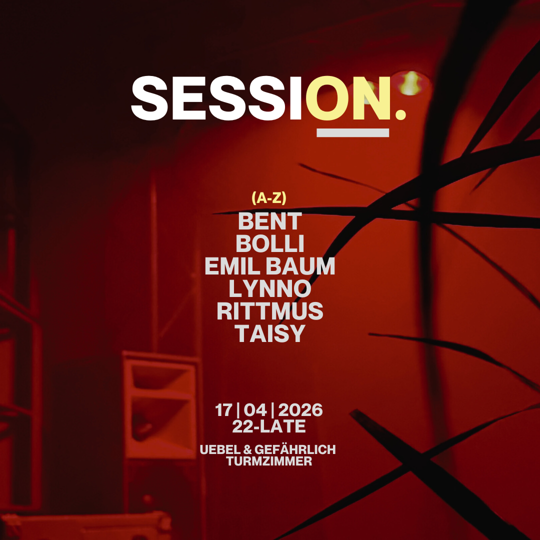 SESSION.ON @UEBELUNDGEFÄHRLICH (Turmzimmer) w/ RITTMUS, BENT, TAISY, EMIL BAUM, LYNNO & BOLLI - Soirée techno à Hamburg
