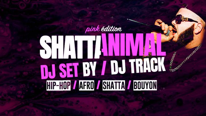 Cover for event: SHATTA ANIMAL #3 X DJ TRACK