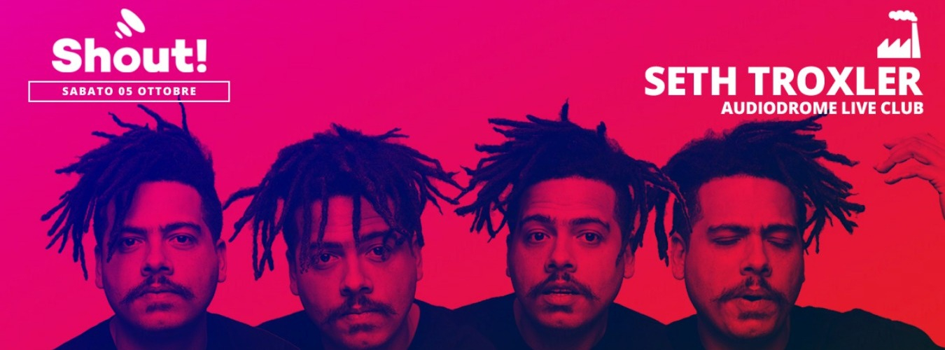 SHOUT! presenta SETH TROXLER