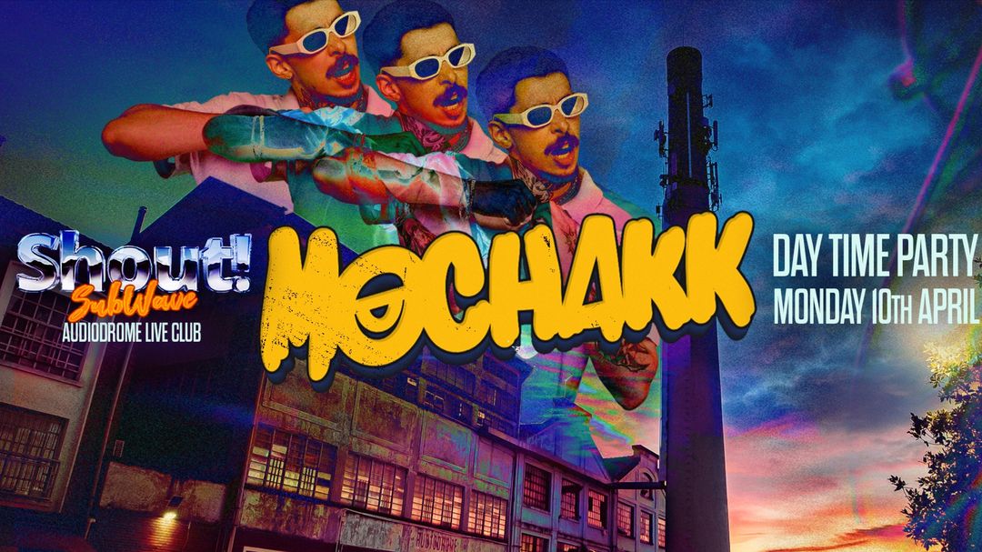 Capa do evento SHOUT! w/ Mochakk - Daytime Edition