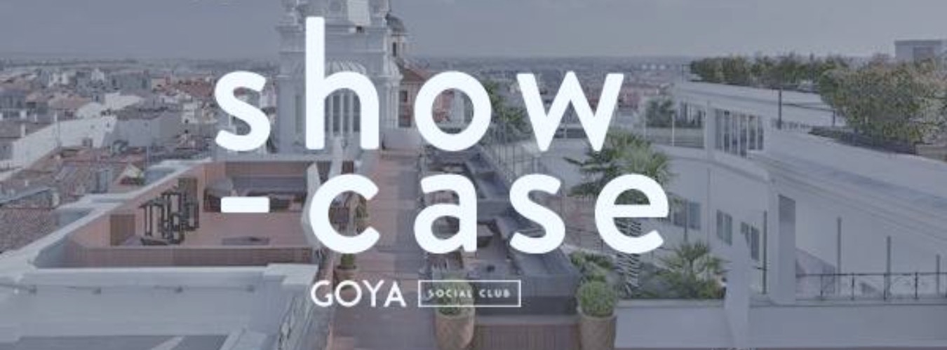 Show-Case || Goya Social Club