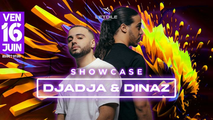 Cover for event: SHOWCASE DJADJA & DINAZ