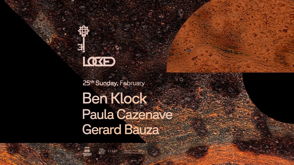 SIGHT & Locked pres. Ben Klock, Paula Cazenave & Gerard Bauza