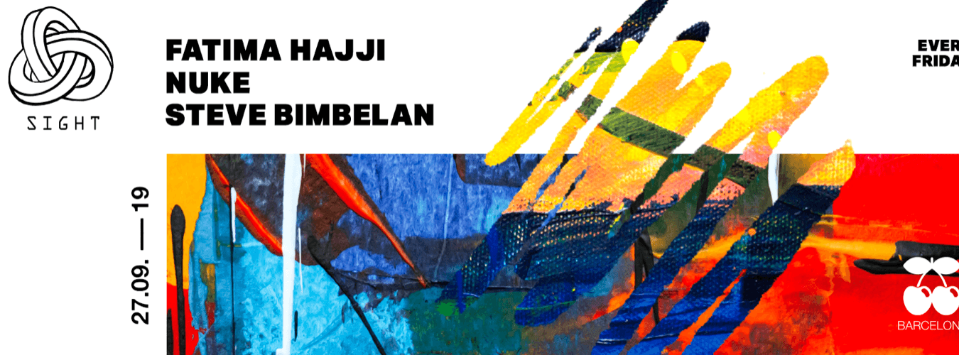 SIGHT pres. Fatima Hajji, Nuke and Steve Bimbelan