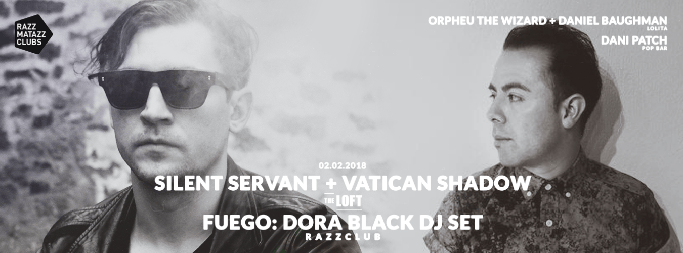 Silent Servant & Vatican Shadow @ The Loft | Fuego: Dora Black DJ SET @ Razzclub image