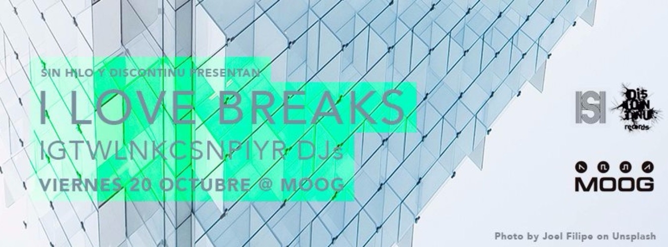 Sin Hilo y Discontinu pres. I Love Breaks: Igtwlnkcsnpiyr DJs image