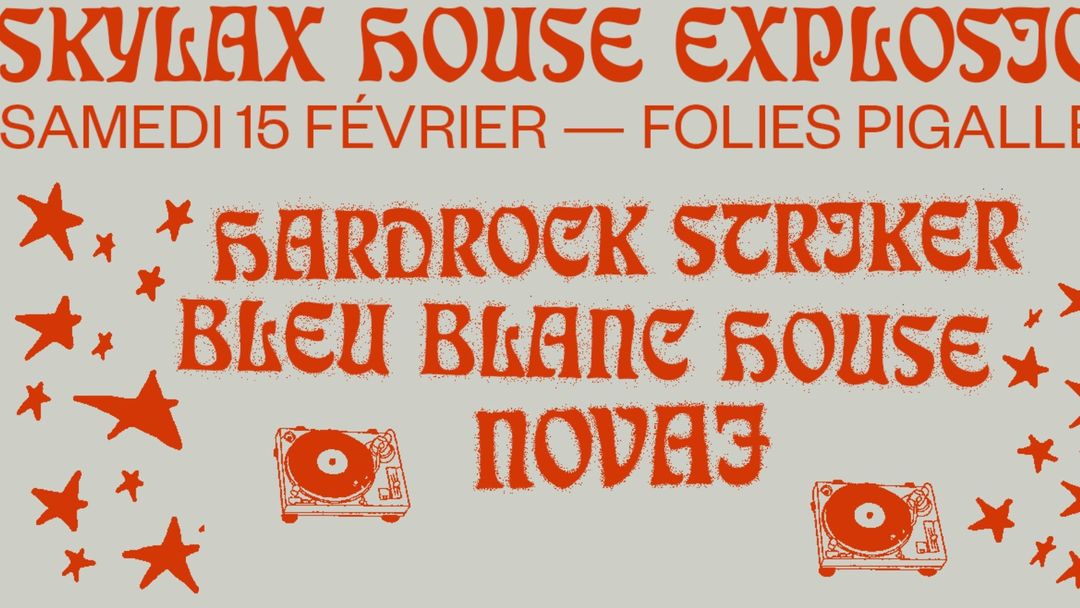 Cartell de l'esdeveniment Skylax House Explosion w/ Hardrock Striker, Novaj, Bleu Blanc House