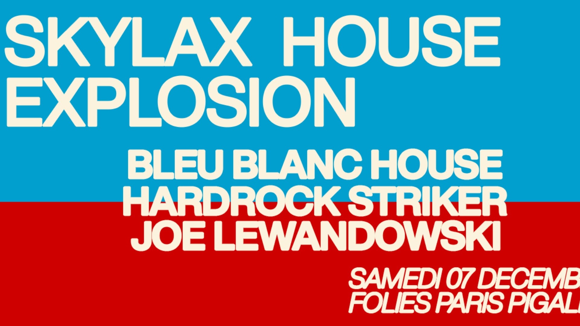 Skylax w/ Bleu Blanc House, Hardrock Striker & Joe Lewandowski