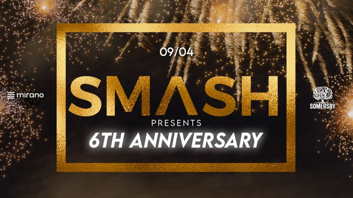 Cover for event: SMASH • 6th Anniversary • 9/04 (veille de jour férié)