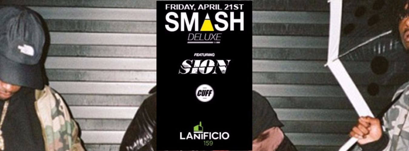 SMASH Deluxe // ft SION (UK - Cuff) // 21.04 // Lanificio 159 image