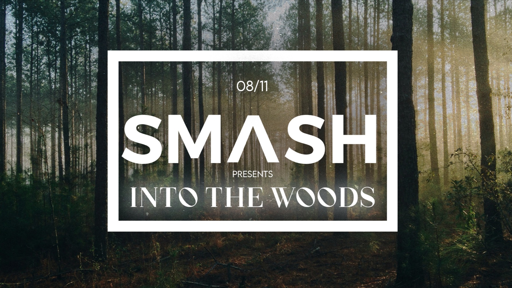 SMASH • Into the woods • JX • 08/11