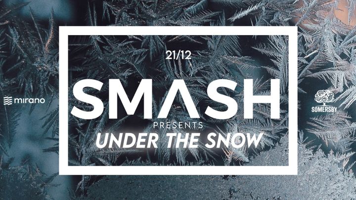 Cover for event: SMASH • Under The Snow #2 • Mirano • 21/12