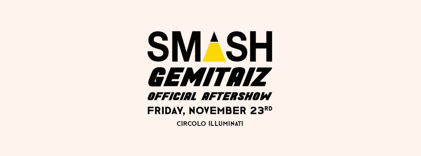 SMASH w/ Gemitaiz Official Aftershow image