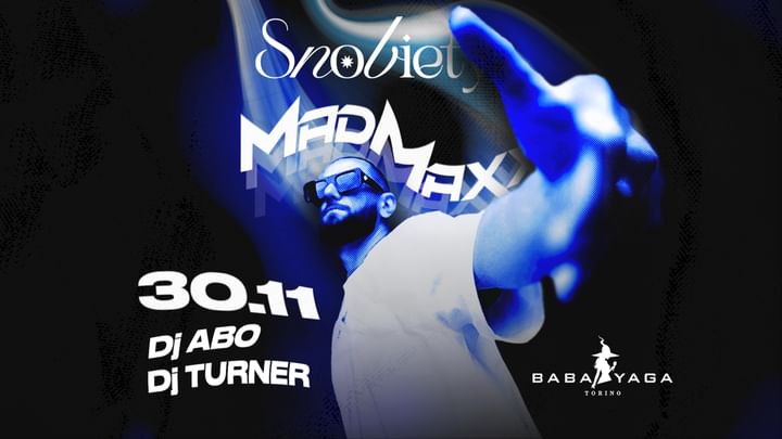 Cover for event: SNOBIETY ft. DJ MAD MAXX - Sabato 30 Novembre 2024 @ BABA YAGA CLUB