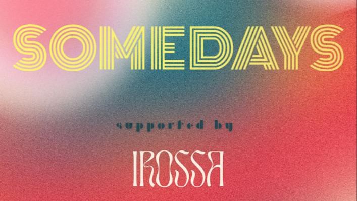 Couverture de l'événement Somedays live ✷ supported by Irossa