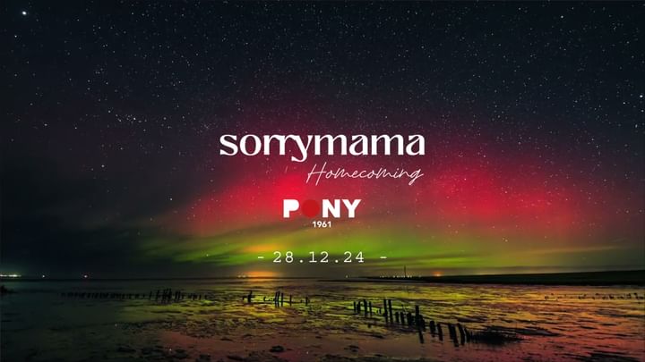 Cover for event: sorrymama - Homecoming @PONY 