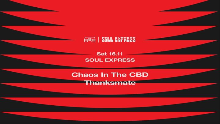 Cover for event: Soul Express • Chaos In The CBD + Thanksmate