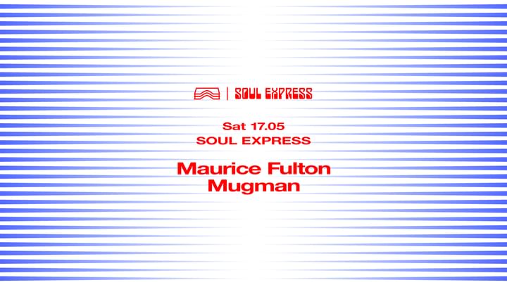 Cover for event: Soul Express • Maurice Fulton + Mugman