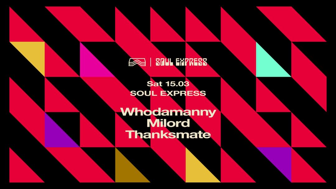 Capa do evento Soul Express • Whodamanny b2b Milord + Thanksmate