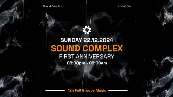 Cover for event: Sound Complex 1st Anniversary | 12 Hours Experience 