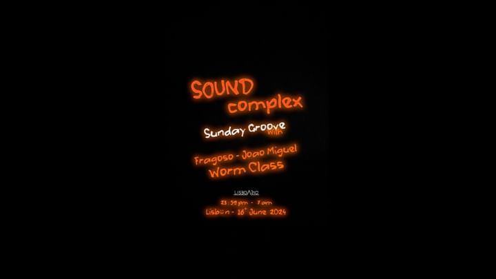 Cover for event: SoundComplex | Sunday 16th June