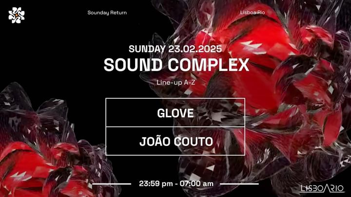 Cover for event: SoundComplex | Sunday 23rd February With Glove| João Couto