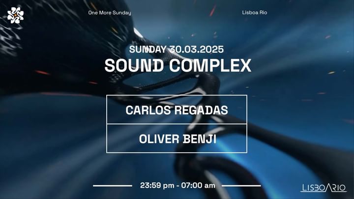 Cover for event: SoundComplex | Sunday 30th March With Oliver Benji and Carlos Regadas 