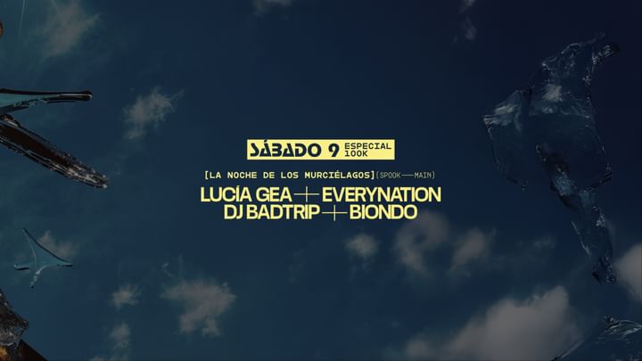 Cover for event: Especial 100K "La noche de los murciélagos": Lucia Gea + Everynation + DJ Badtrip + Biondo