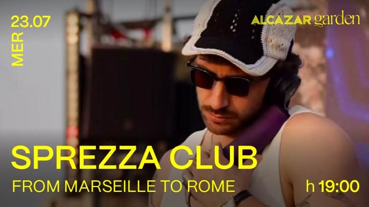 Cover for event: Sprezza Club   - Alcazar Garden