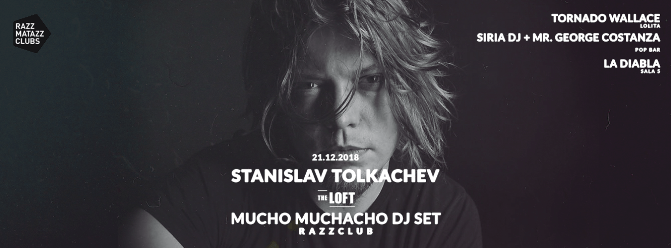 Stanislav Tolkachev @ The Loft & Fuego w/ Mucho Muchacho Dj Set @ Razzclub image