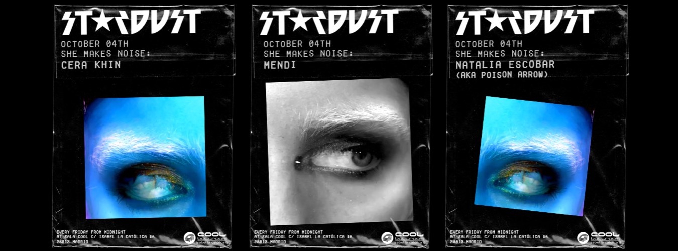 Stardust x She makes noise Post Party invites: Cera Khin, Natalia Escobar, Mendi image