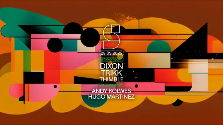 Cover for event: STUDIO present: DIXON | TRIKK | THIMBLE | ANDY KOLWES | HUGO MARTINEZ