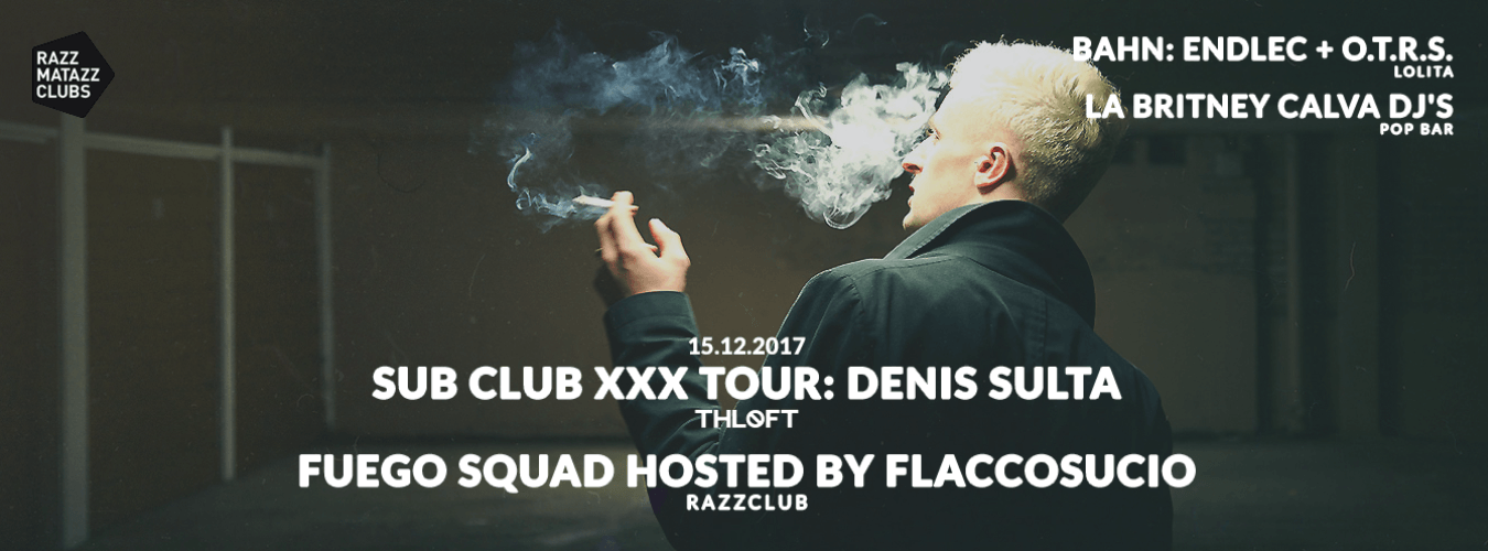 Sub Club XXX Tour w/ Denis Sulta at The Loft | Fuego w/ Flaccosucio at Razzclub image