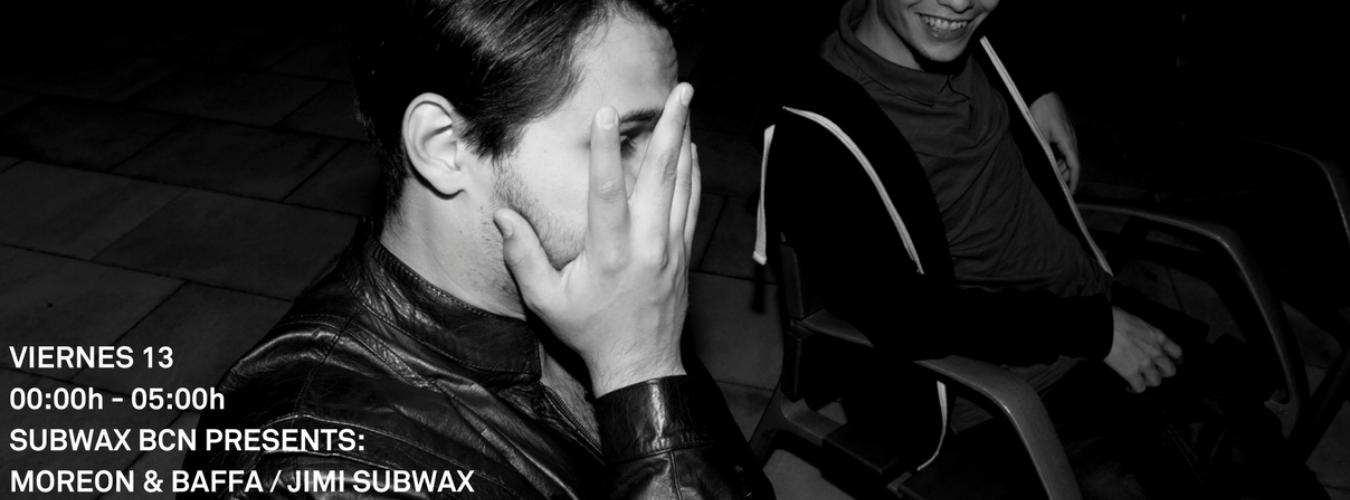 SUBWAX BCN PRESENTS: MOREON & BAFFA + JIMI SUBWAX image