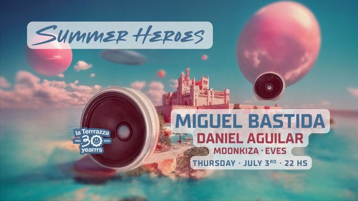 Cover for event: SUMMER HEROES Opening / Open Air with MIGUEL BASTIDA / La Terrrazza