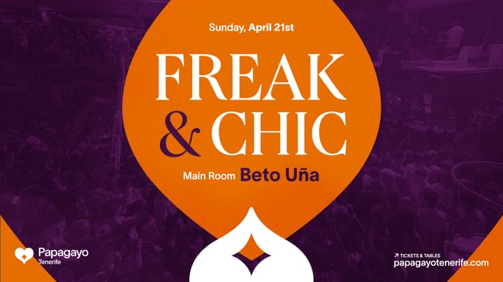 Cover for event: Freak and Chic · Sunday 21st April · Papagayo Tenerife