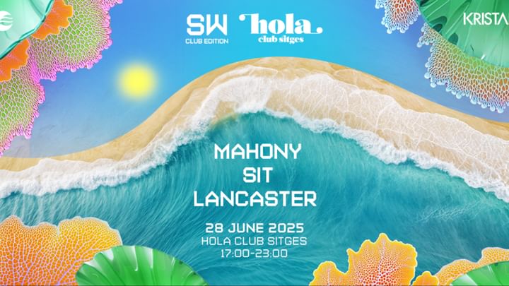 Cover for event: Sunwaves Club Edition Hola Club Sitges: Mahony