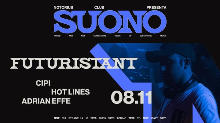 Cover for event: Suono x NOTORIUS W/ FUTURISTANT,Adrian Effe, Cipi, Hot Lines