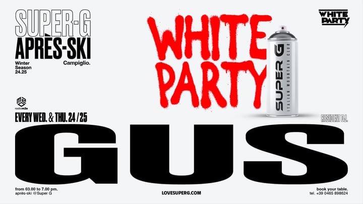 Cover for event: @SUPER G presents WHITE PARTY | Après-ski