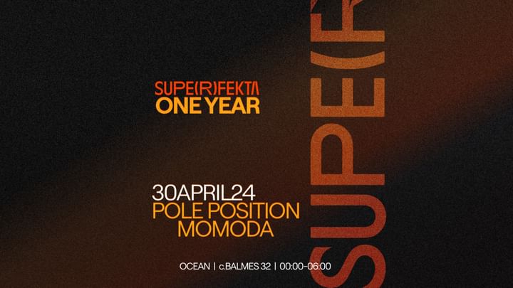Cover for event:  SUPERFEKTA 1 YEAR w/ Pole Position & Momoda