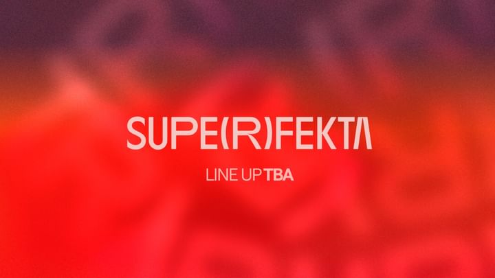 Cover for event: SUPERFEKTA | Line up TBA