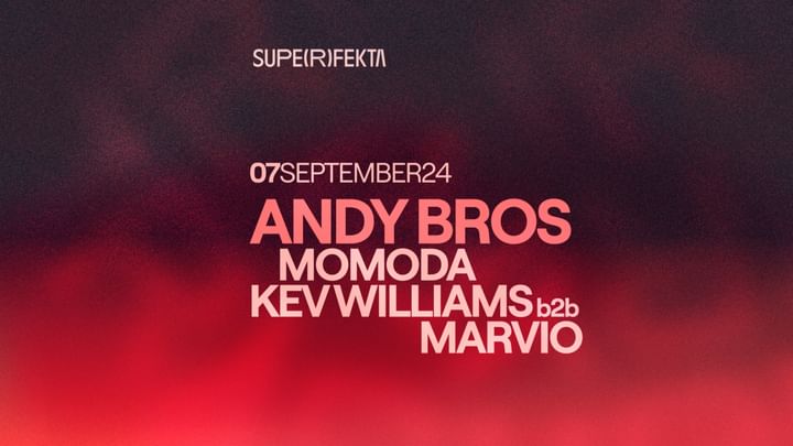 Cover for event: SUPERFEKTA pres. Andy Bros, Momoda, Kev Williams b2b Marvio