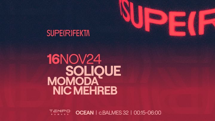 Cover for event: SUPERFEKTA w/ SOLIQUE + MOMODA + NIC MEHREB