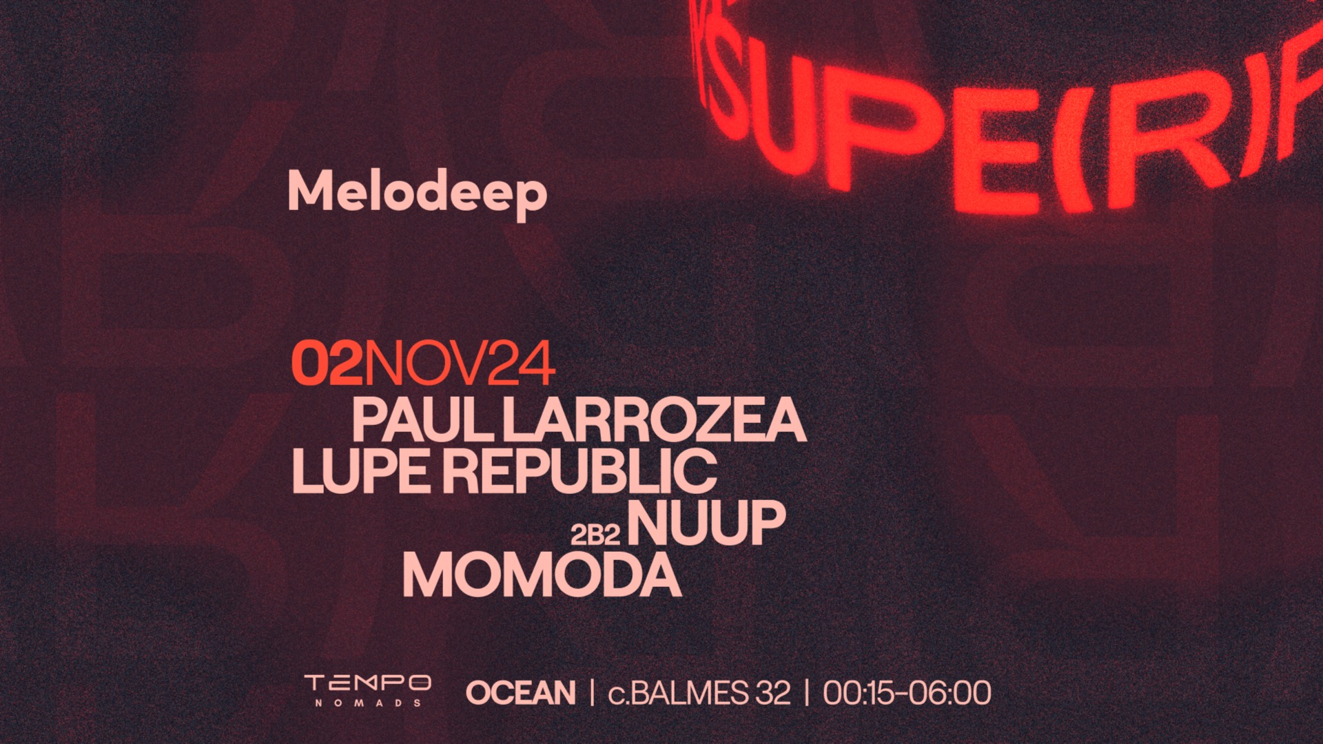 SUPERFEKTA x Melodeep with Paul Larrozea, NUUP B2B Lupe Republic, Momoda