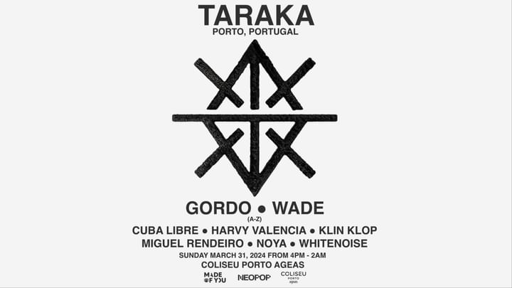 Cover for event: TARAKA Porto w/ GORDO & WADE