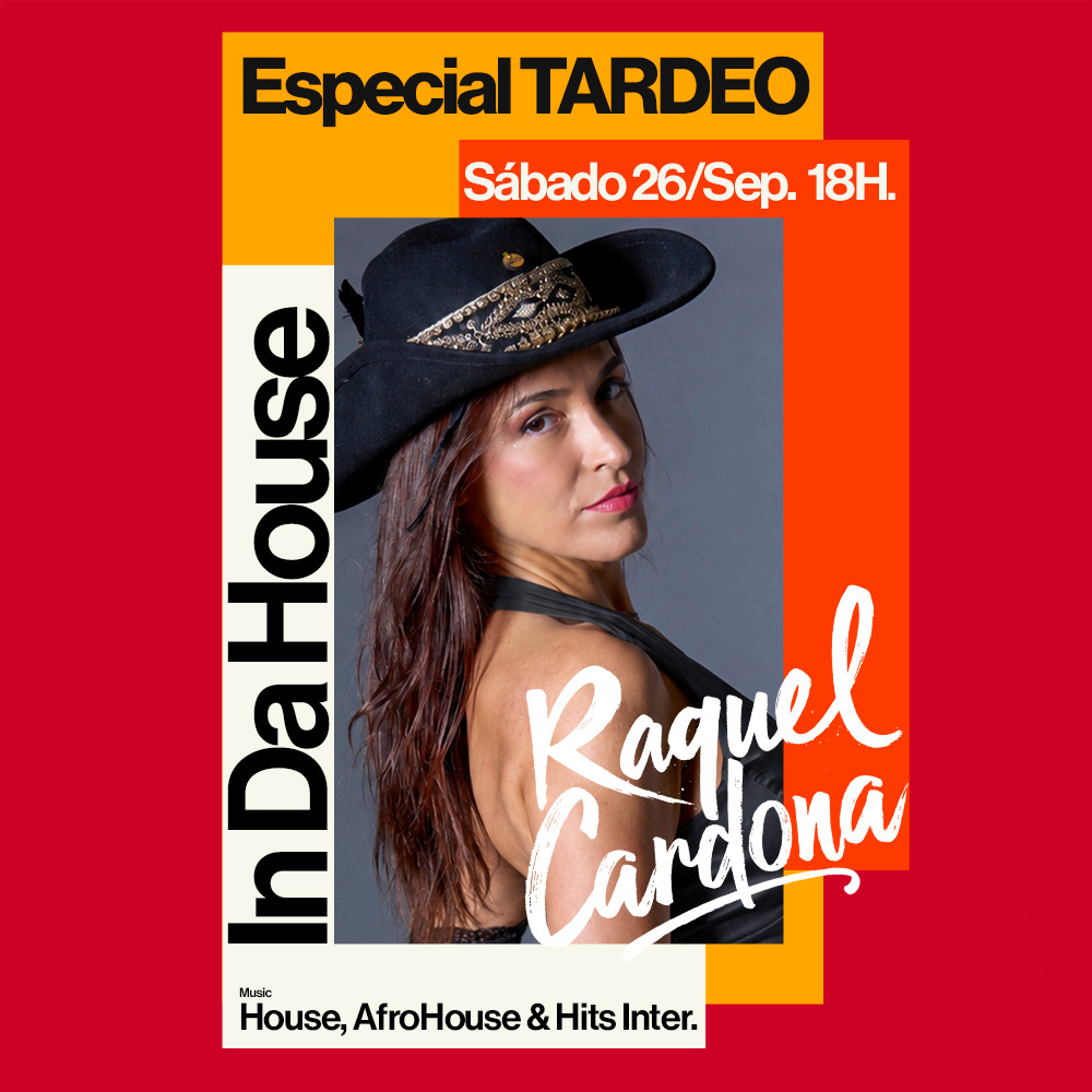 TARDEO ESPECIAL - IN DA HOUSE - RAQUEL CARDONA, a Jagger Club