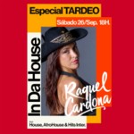 TARDEO ESPECIAL - IN DA HOUSE - RAQUEL CARDONA image