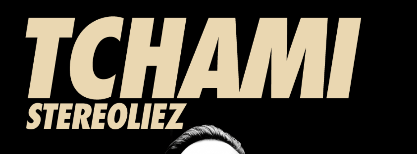 TCHAMI + STEREOLIEZ image