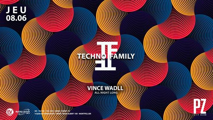 Cover for event: TECHNO FAMILY x Vince Wadll x PZ City Club