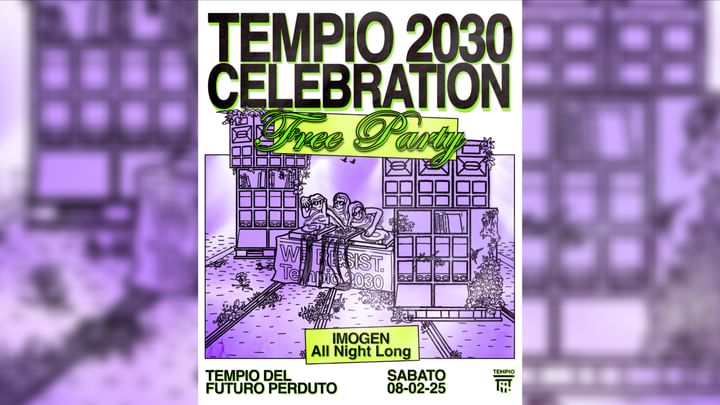 Cover for event: TEMPIO 2030 FREE PARTY: IMOGEN all night long